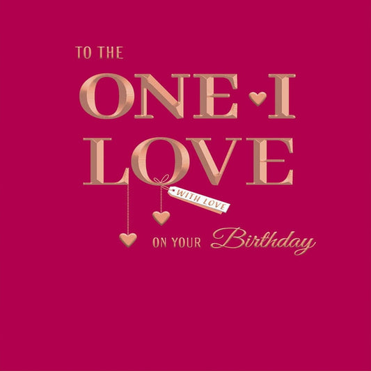 Birthday Card for One I Love  -  Avant Garde  -  White Card  -  8 x 6 inches