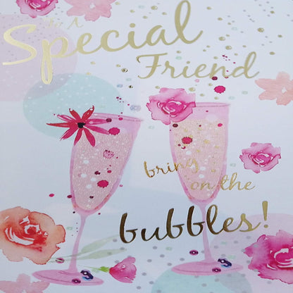 Birthday Card for Special Friend | Bring On The Bubbles  -  17 x 25 cm