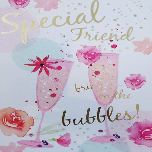 Birthday Card for Special Friend | Bring On The Bubbles  -  17 x 25 cm