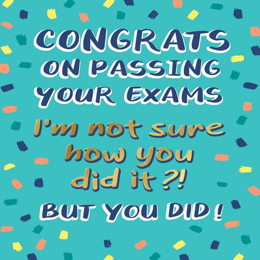 Congratulations on Passing Your Exams Card  -  7  x  5 inches
