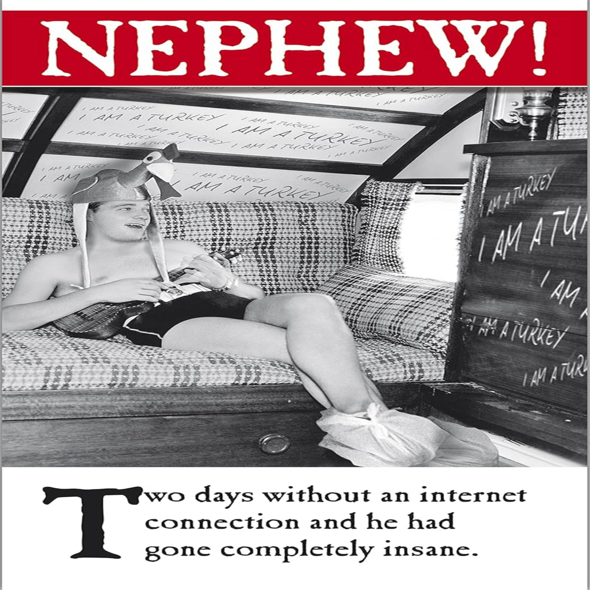 Emotional Rescue Funny Birthday Card for Nephew   –   Two Days Without Internet   -   Black, White & Red