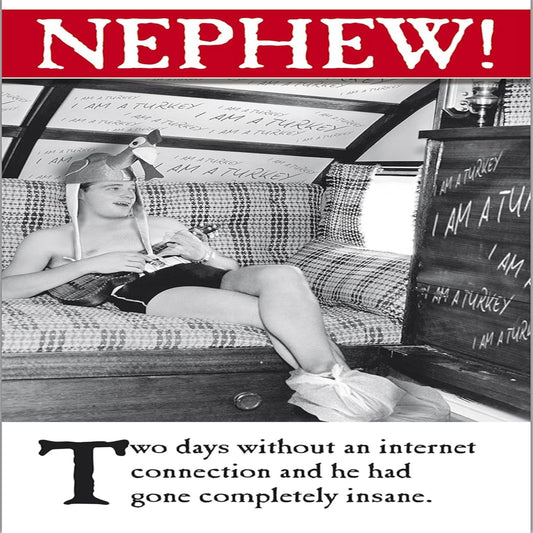 Emotional Rescue Funny Birthday Card for Nephew   –   Two Days Without Internet   -   Black, White & Red