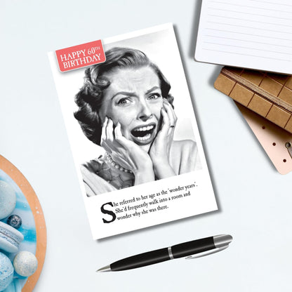 Funny 60th Birthday Card for Her | Wonder Years Humour Card   -   Black & White    -    6  x  9  inches