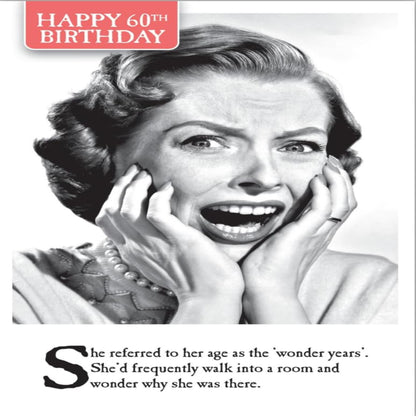 Funny 60th Birthday Card for Her | Wonder Years Humour Card   -   Black & White    -    6  x  9  inches