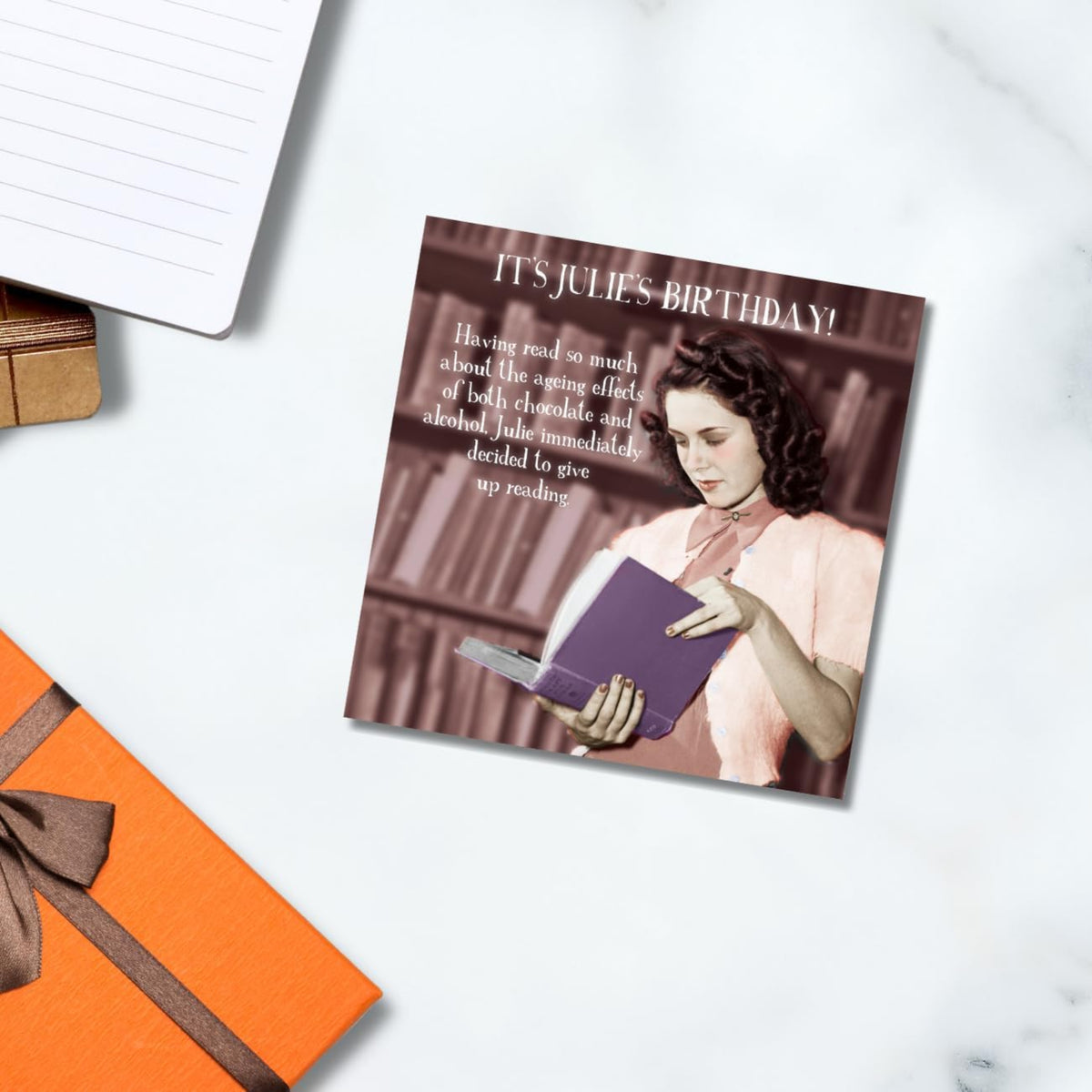 Funny Birthday Card for Her | Julie Decided to Give Up Reading     -    6   x   6 inches