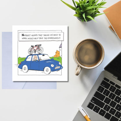 Funny Birthday Card for Him   –   Bike to Work  -  Norbert & Val  -  133 x 133mm