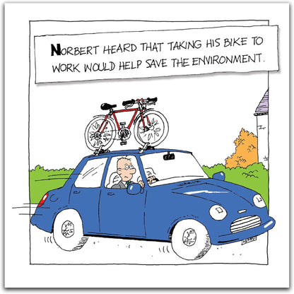 Funny Birthday Card for Him   –   Bike to Work  -  Norbert & Val  -  133 x 133mm