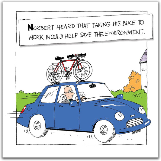 Funny Birthday Card for Him   –   Bike to Work  -  Norbert & Val  -  133 x 133mm