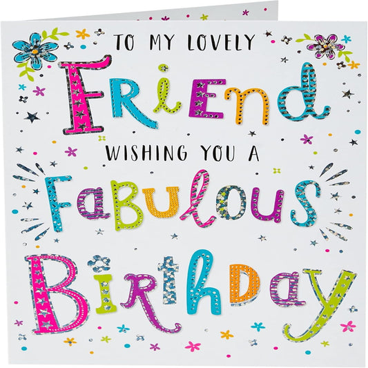 Modern Fabulous Friend Birthday Card   -   Regal Publishing    -   8   x  6  inches