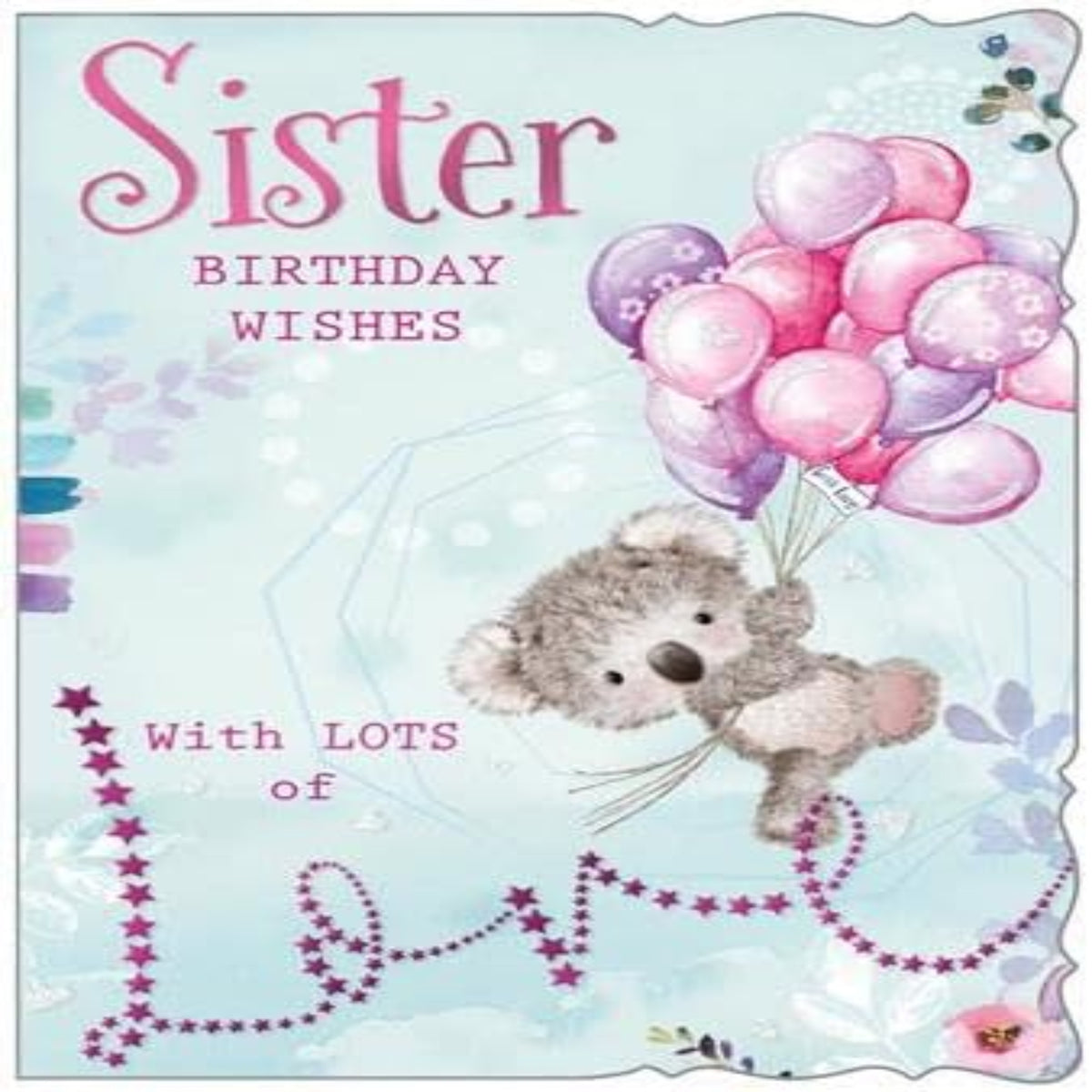 Out Of The Blue Sister Birthday Card   –   Birthday Wishes with Lots of Love Greeting Card   -   19.6cm  x  13.7cm