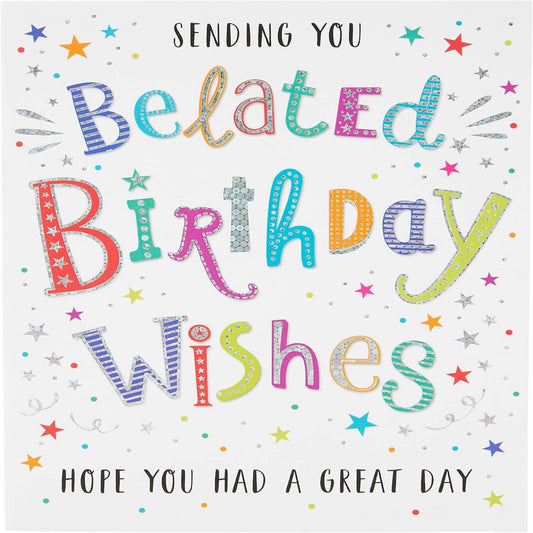Regal Publishing Modern Belated Birthday Card   -   8 x 6 inches