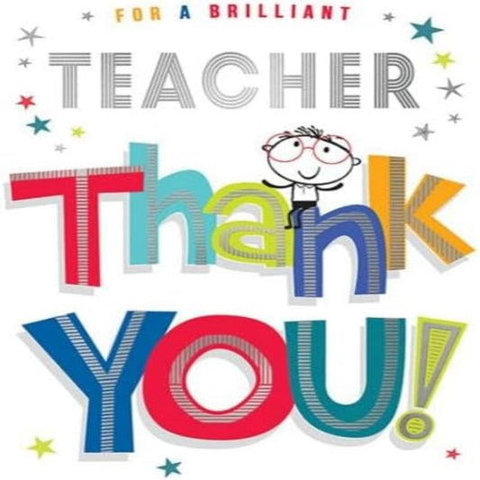 Teacher Thank You Card – Brilliant Teacher   -  Piccadilly Greetings   -   7  x  5 inches